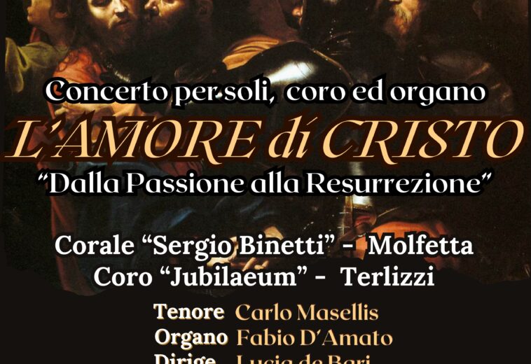 Due concerti imperdibili a Terlizzi e Giovinazzo: “L’AMORE di CRISTO Dalla Passione alla Resurrezione”